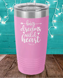 Piper Lou Tumbler — Big Dreams Wild Heart