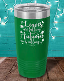 Piper Lou Tumbler — Leaves are Falling, Autumn is Calling