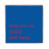 Love You To Philly Blue Block Sign | Philly Decor