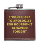 Apologize For Bourbons Behavior Flask