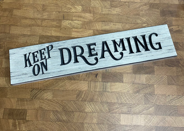 Keep on Dreaming Sign