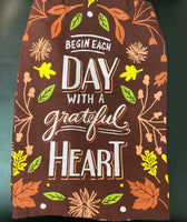 Dish Towel -Begin Each Day with a Grateful Heart