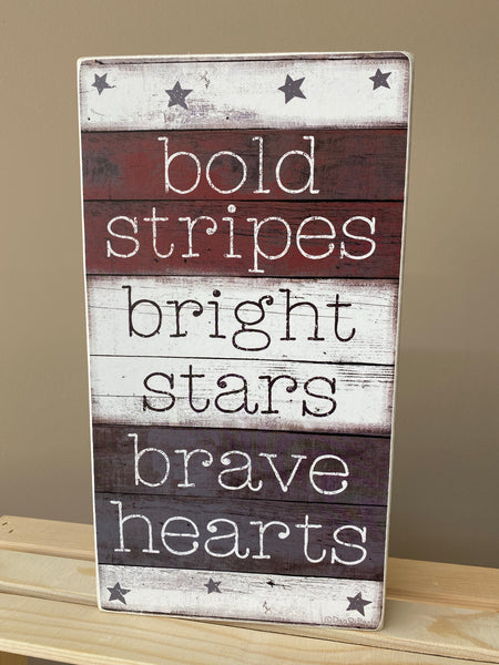 Bold Stripes Bright Stars Brave Hearts Sign